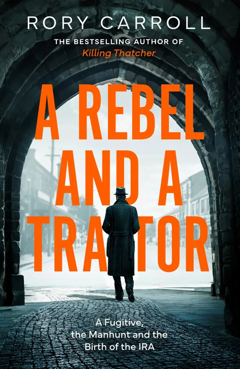 Cover of A Rebel and a Traitor by Rory Carroll