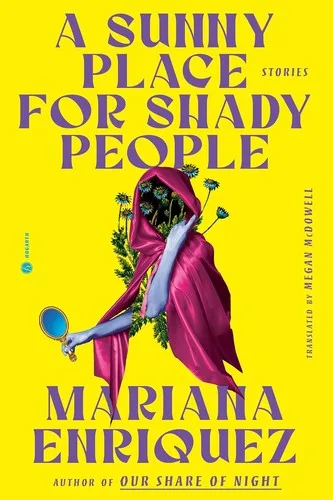 Cover of A Sunny Place for Shady People by Mariana Enriquez