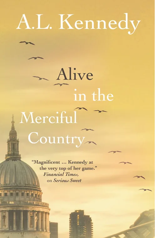Cover of Alive in the Merciful Country by A.L. Kennedy