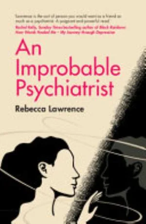 Cover of An Improbable Psychiatrist by Rebecca Lawrence
