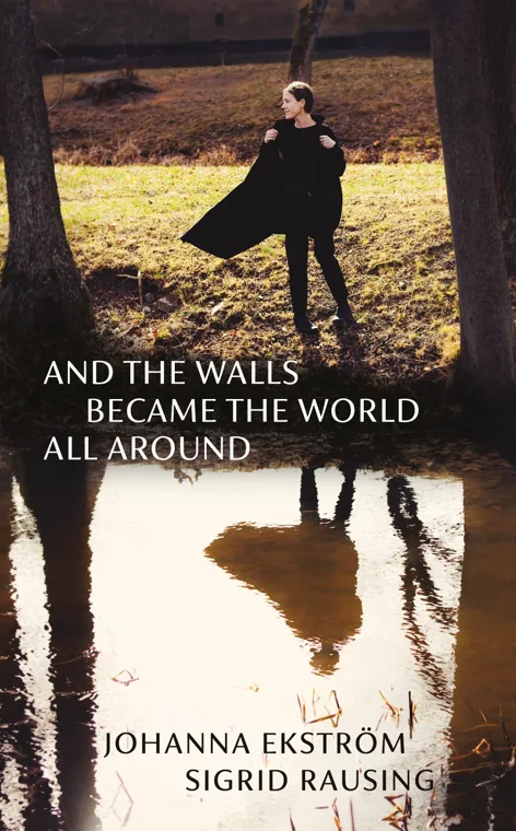 Cover of And the Walls Became the World All Around by Johanna Ekström and Sigrid Rausing