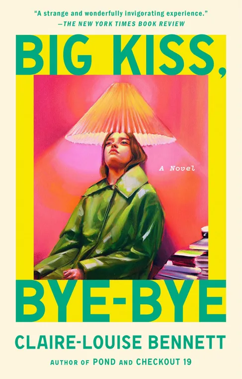 Cover of Big Kiss, Bye-Bye by Claire-Louise Bennett