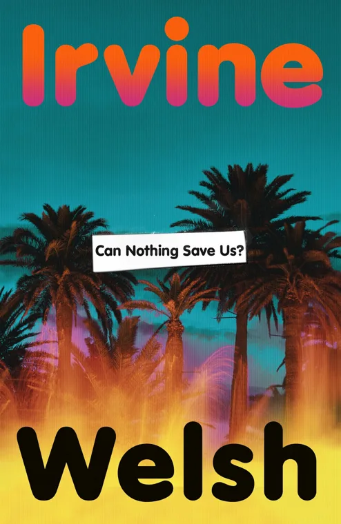 Cover of Can Nothing Save Us? by Irvine Welsh