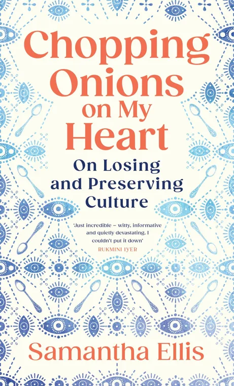 Cover of Chopping Onions on My Heart by Samantha Ellis
