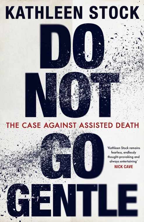 Cover of Do Not Go Gentle by Kathleen Stock