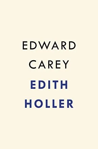 Cover of Edith Holler by Edward Carey