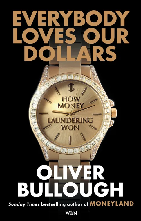 Cover of Everybody Loves Our Dollars by Oliver Bullough