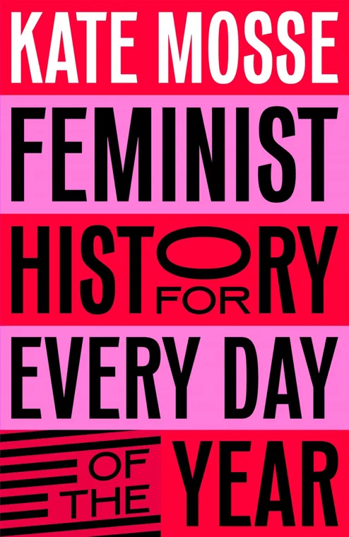 Cover of Feminist History for Every Day of the Year by Kate Mosse