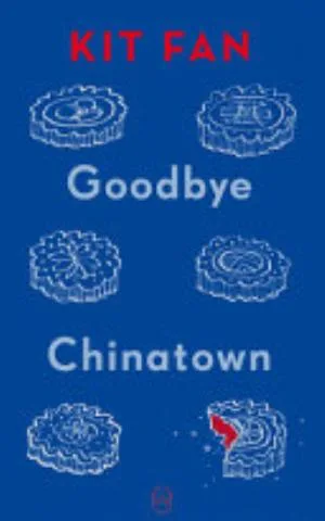 Cover of Goodbye Chinatown by Kit Fan