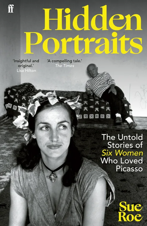 Cover of Hidden Portraits: The Untold Stories of Six Women Who Loved Picasso by Sue Roe