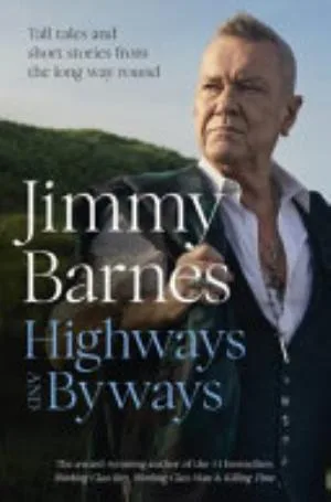 Cover of Highways and Byways by Jimmy Barnes