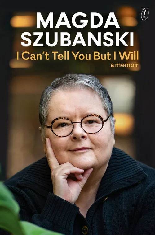 Cover of I Can’t Tell You But I Will by Magda Szubanski