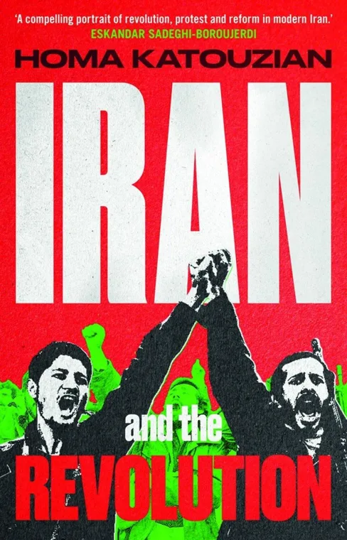 Cover of Iran and the Revolution by Homa Katouzian