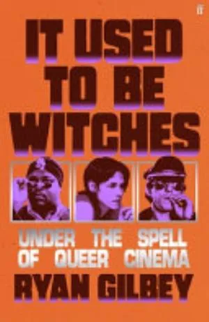 Cover of It Used to Be Witches by Ryan Gilbey