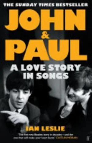 Cover of John & Paul: A Love Story in Songs by Ian Leslie