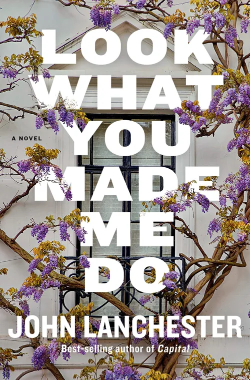 Cover of Look What You Made Me Do by John Lanchester