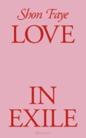 Cover of Love in Exile by Shon Faye