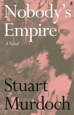 Cover of Nobody’s Empire by Stuart Murdoch