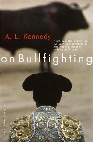 Cover of On Bullfighting by A. L. Kennedy