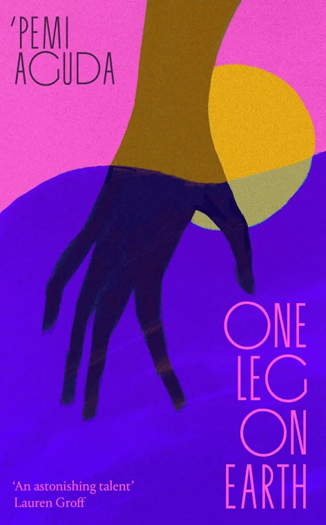Cover of One Leg on Earth by 'Pemi Aguda