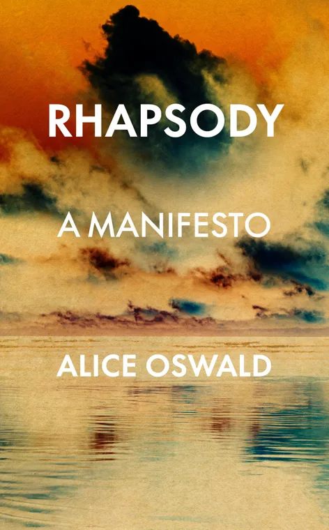 Cover of Rhapsody: A Manifesto by Alice Oswald