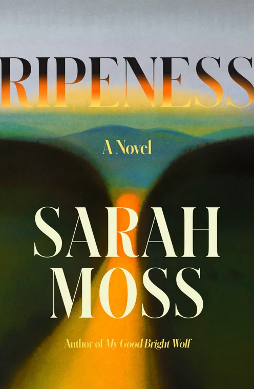 Cover of Ripeness by Sarah Moss