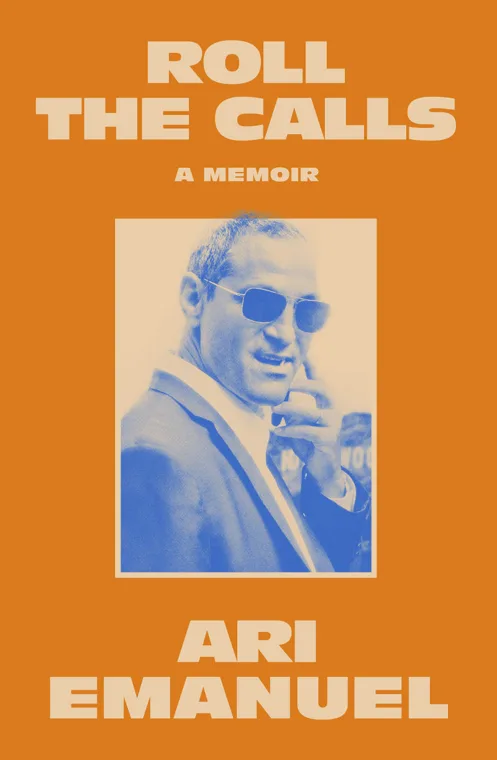 Cover of Roll the Calls by Ari Emanuel