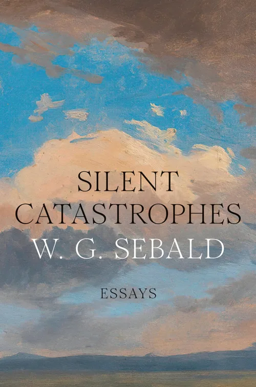 Cover of Silent Catastrophes by W.G. Sebald