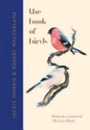Cover of The Book of Birds by Robert Macfarlane and Jackie Morris