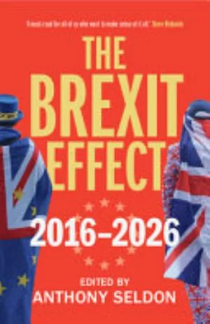 Cover of The Brexit Effect, 2016-2026 by Anthony Seldon