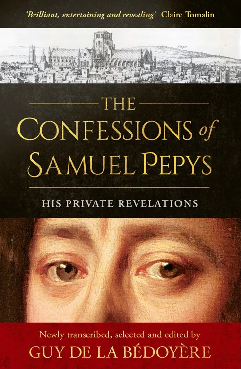 Cover of The Confessions of Samuel Pepys by Guy de la Bédoyère