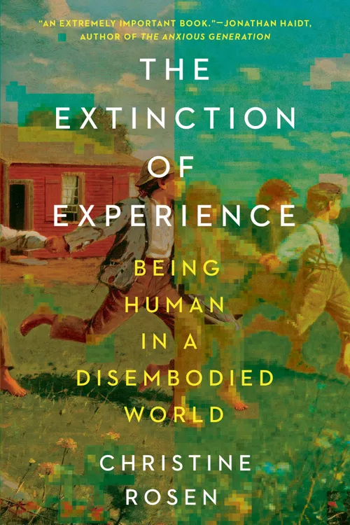 Cover of The Extinction of Experience by Christine Rosen