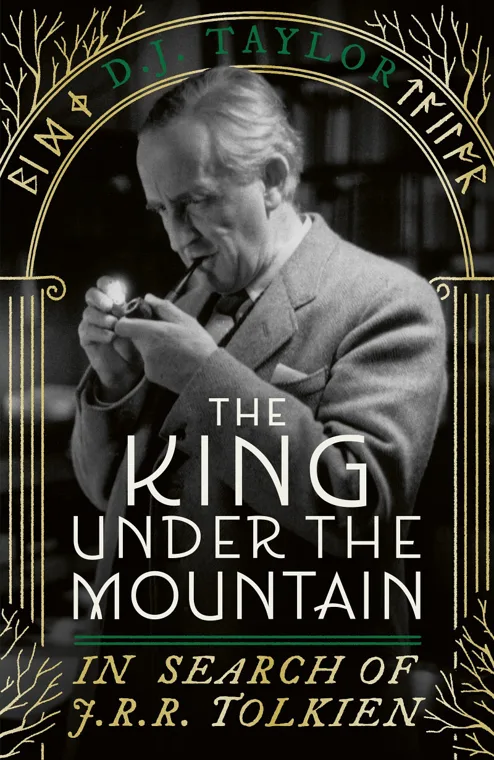 Cover of The King Under the Mountain: In Search of JRR Tolkien by D.J. Taylor