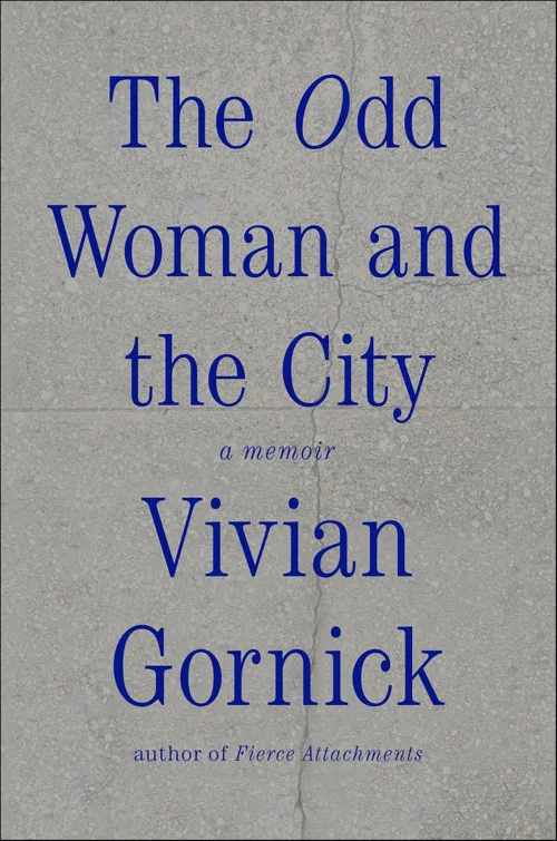 Cover of The Odd Woman and the City by Vivian Gornick
