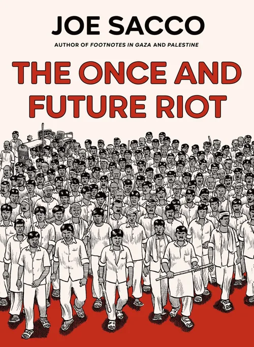 Cover of The Once and Future Riot by Joe Sacco
