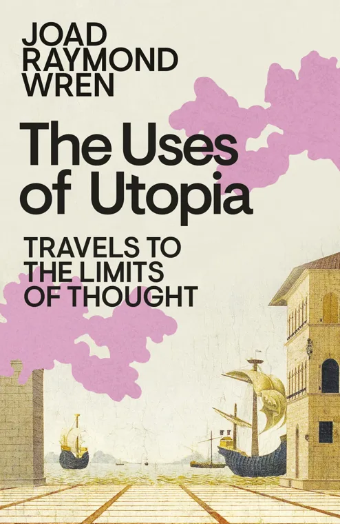 Cover of The Uses of Utopia by Joad Raymond Wren