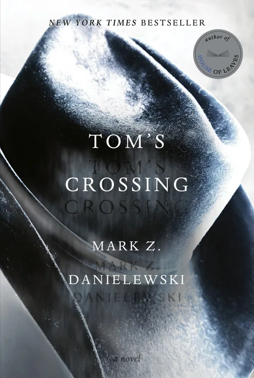 Cover of Tom’s Crossing by Mark Z. Danielewski